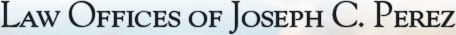 Law Offices of Joseph C. Perez