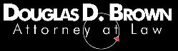 Douglas Brown, Attorney at Law - Criminal Defense & Family Law - Hammond, LA