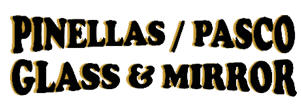 Pinellas Pasco Glass & Mirror - classified ad