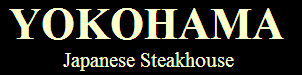 Yokohama Japanese Steak House