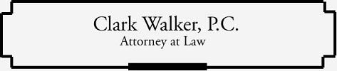 Clark A. Walker - Attorney At Law
