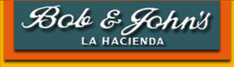 Bob & John's Lahacienda