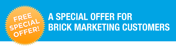 A Special Offer for Brick Marketing Customers