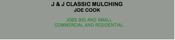 J&J Classic Mulching and Land Clearing and Leveling and Bush Hogging