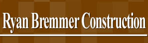 Ryan Bremmer Construction, Llc