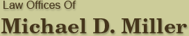 Law Offices of Michael D. Miller